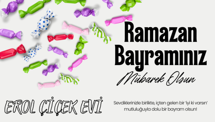 EROL ÇİÇEK EVİ RAMAZAN BAYRAMI REKLAM İLANI